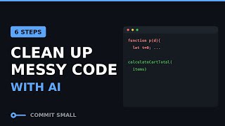 Clean Up Messy Code with AI — 6 Steps That Actually Work (English)#ias #Commitsmall #software 