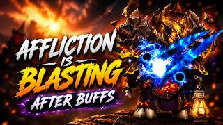 AFFLICTION IS BLASTING AFTER BUFFS(ACTUALLY GOOD NUMBERS)