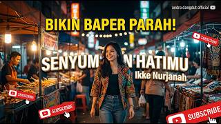 Download lagu BIKIN MERINDING! Senyum dan Hatimu - Ikke Nurjanah (Cover by andra dangdut ) Syahdu Banget!