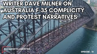 Bogan Intelligentsia Ep. 18: Writer Dave Milner on Australia F-35 Complicity and Protest Narratives