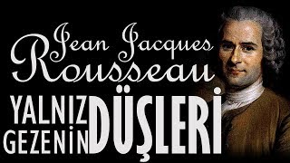 'Yalnız Gezenin Düşleri' JeanJacques Rousseau sesli kitap tek parça Akın ALTAN