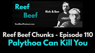 Palythoa Can Kill You - Reef Beef Chunks