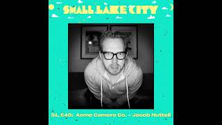 S1, E49: Acme Camera Co. - Jacob Nuttall