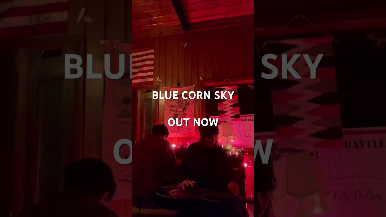 BLUE CORN SKY OUT NOW