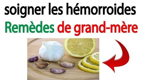 Comment soigner les hémorroides avec des remèdes de grand-mère ?
