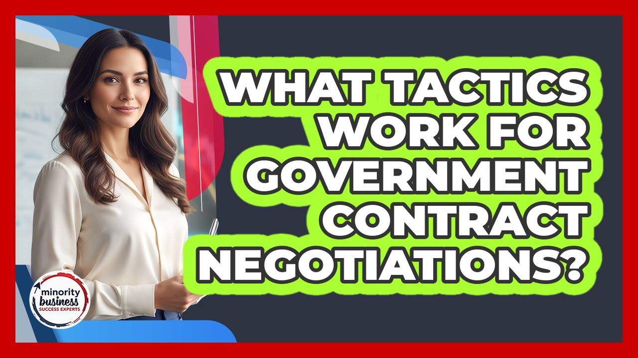 What Tactics Work For Government Contract Negotiations?