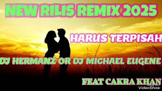 Download Lagu NEW RILIS REMIX 2025 HARUS TERPISAH CREATED REMIX PROPERTY BY DJ HERMANZ N DJ MICHAEL.E FEAT CAKRA K MP3