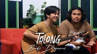 TOLONG - BUDI DOREMI COVER PRASS FT. INDRA