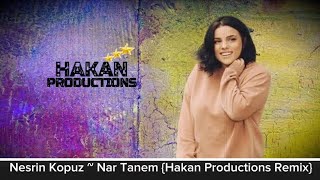 Nesrin Kopuz ~ Nar Tanem {Hakan Productions Remix}