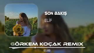 Elif - Son Bakış ( Görkem Koçak Remix ) Resimi