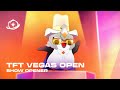 Teamfight Tactics Vegas Open | Show Opener