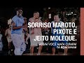 Assim Você Mata o Papai / Ta bom, Aham - Sorriso Maroto, Pixote, Jeito Moleque