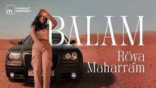 Röya Maharram - Balam (Rəsmi Musiqi Videosu) Resimi