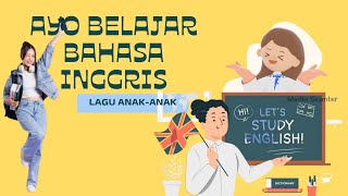 Lagu Anak Belajar Bahasa Inggris – Ayo Belajar English | Lagu Edukatif & Ceria