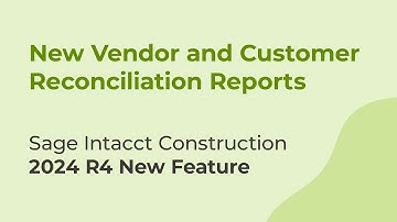 Sage Intacct 2024 R4 | New Vendor and Customer Reconciliation Reports