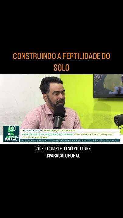 Podcast rural: construindo fertilidade do solo