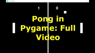 Pong in Pygame: Full Video