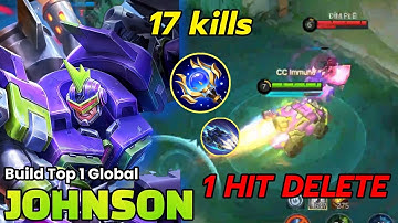 17 KILLS + 100% UNKILLABLE JOHNSON ONE HIT DELETE-Build Top 1 Global Johnson-MLBB