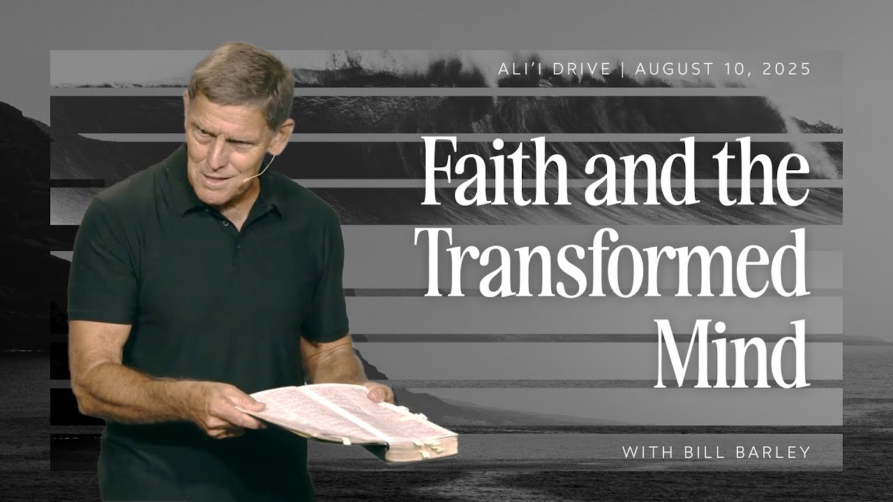 “Faith & The Transformed Mind” with Bill Barley