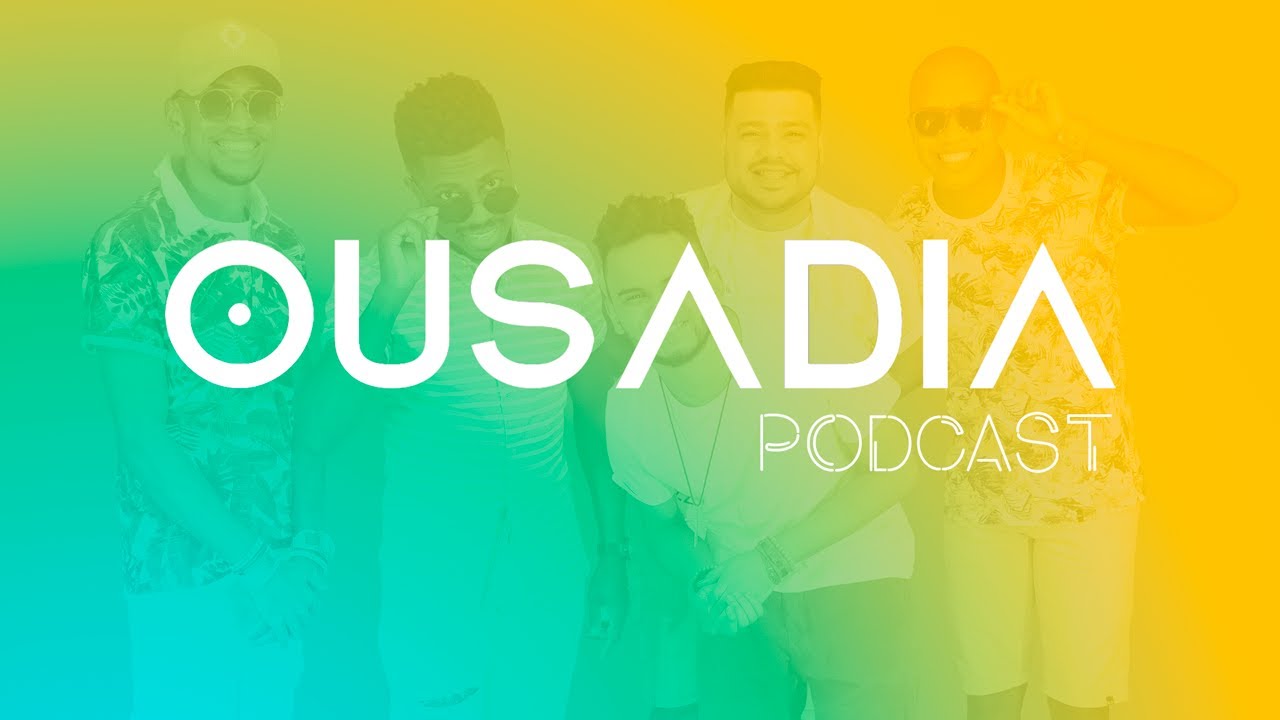 PodCast do Ousadia com Dinei Blessed #5