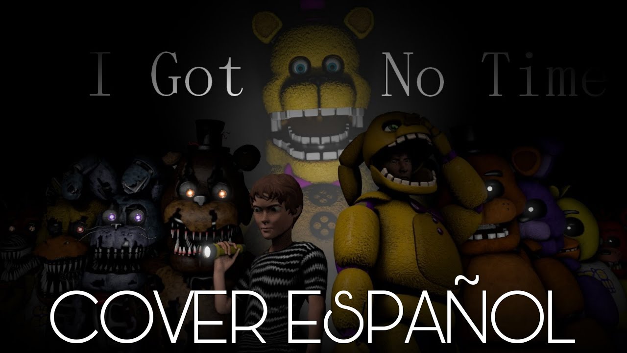 [SFM FNAF] Venganza Púrpura Parte 1/5 (I Got No Time) ORIGINAL - COVER ESPAÑOL
