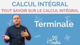 Tout savoir sur le calcul intégral - Calcul Intégral - Terminale Maths Spécialité & Complémentaires