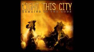 Light This City - Remains of the Gods