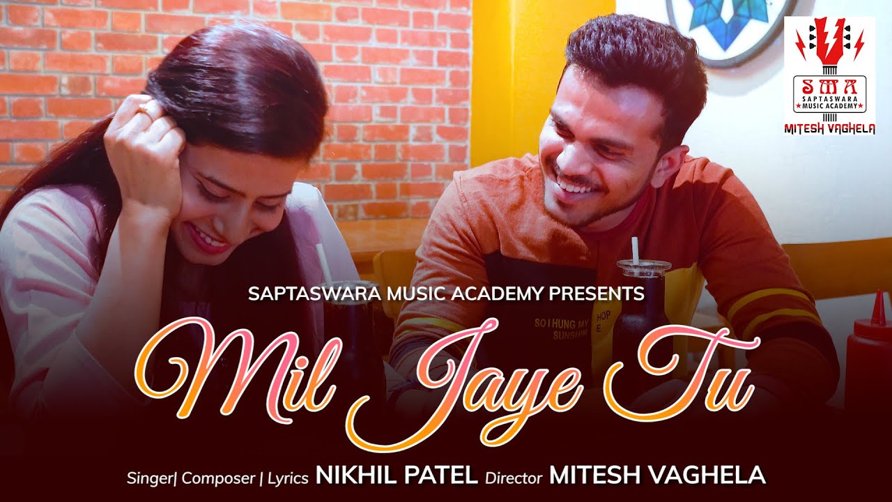 NIKHIL PATEL - MIL JAAYE TU | OFFICIAL VIDEO