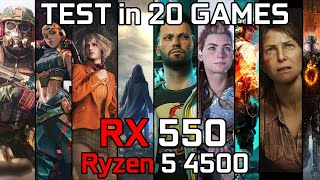 RX 550   Ryzen 5 4500 : Test in 20 Games
