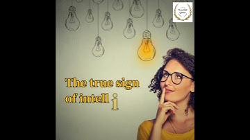 The true sign of intelligence is not knowledge| Short inspiring video. #quotesthebeautiful