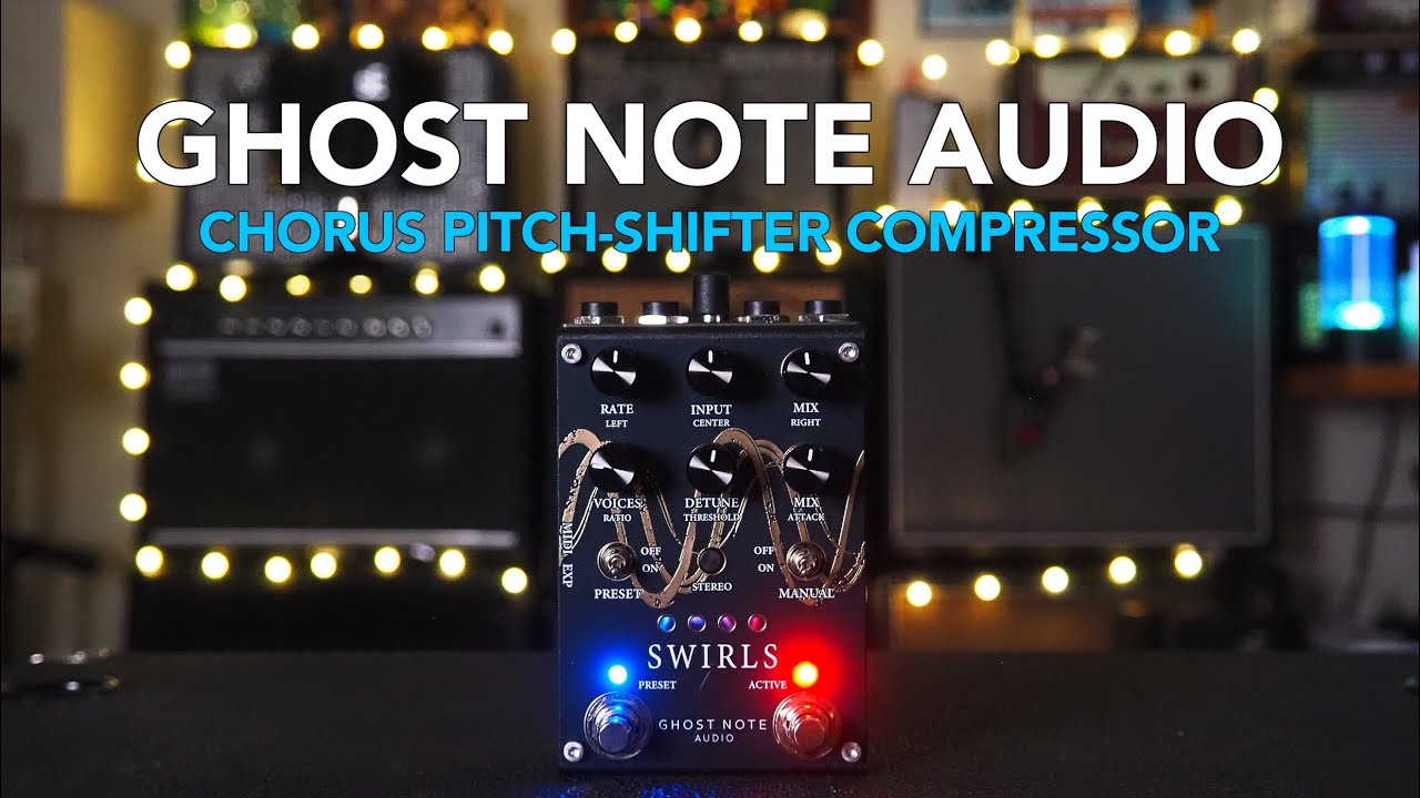 Ghost Note Audio // Swirls Chorus Pitch Shifter Compressor (Stereo Demo)
