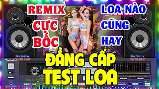 Nhạc Không Lời Remix CỰC BỐC - Nhạc Test Loa CỰC MẠNH - LK Nhạc Organ Disco Remix BASS CĂNG ĐÉT