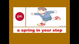 a spring in your step - #snippet_of_english​​​​​​​​ GUESS THE MEANING