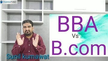 BBA vs B.com which is better /what to choose after 12th B.com or BBA