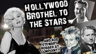 Brothel to the Stars | Hollywood Sunset Strip | House of Francis | Rod Stewart Carjacking Site