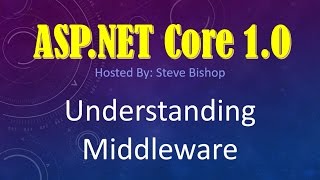 5. (ASP.NET Core 1.0 & MVC) Understanding Middleware