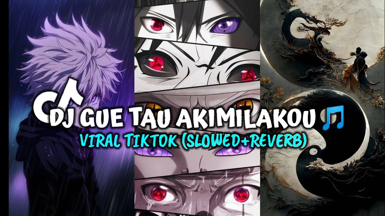 DJ GUE TAU AKIMILAKOU OLD VIRAL TIKTOK(Slowed+Reverb)