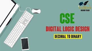 CSE -Digital Logic Design Part-2 .Decimal to binary