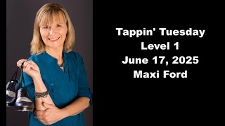 Tappin' Tuesday Level 1: June 17, 2025 Maxi Ford #tapdance #tapdanceforbeginners #learntotapdance