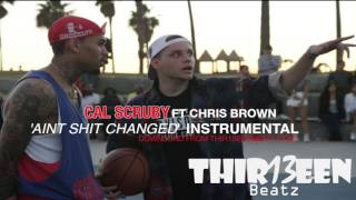 Cal Scruby ft Chris Brown - Ain't Shit Change | Instrumental Remake