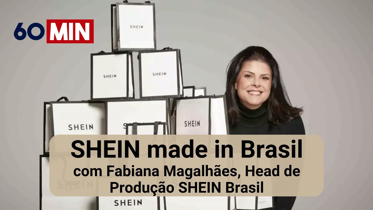 SHEIN Made in Brazil (com Fabiana Magalhães - Head de Produção SHEIN Brasil)  