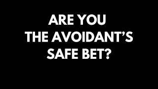 Who The Avoidant Actually Marries: The Psychology of "The Safe Bet"