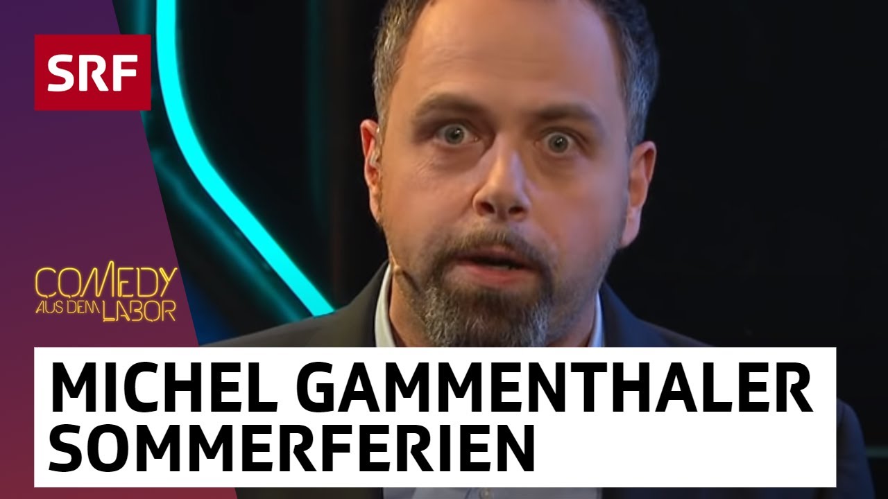 Michel Gammenthaler: Sommerferien | Comedy aus dem Labor | SRF