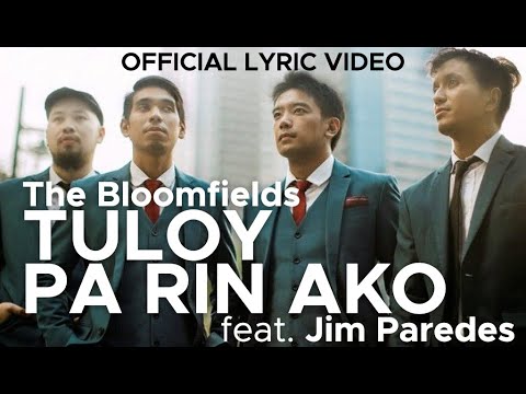 TULOY PA RIN AKO cover by THE BLOOMFIELDS feat. JIM PAREDES (Official Lyric Video)