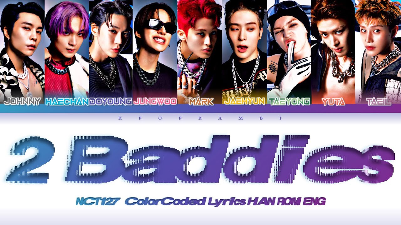 NCT 127 (엔시티 127) - '(질주) 2 BADDIES' Lyrics 가사