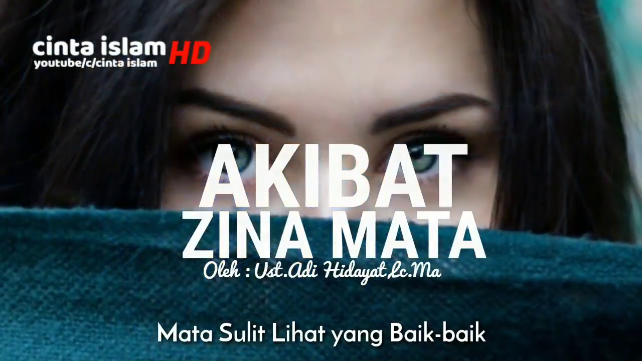 Akibat Zina Mata - Ust Adi Hidayat, Lc, MA - YouTube