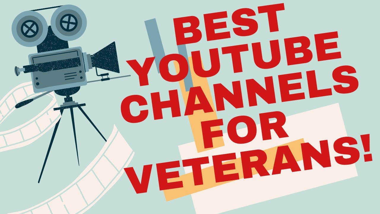 What are the Best YouTube Channels For Veterans