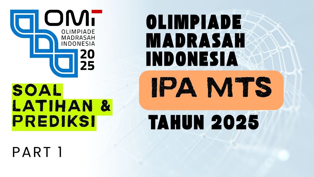 SOAL LATIHAN (PREDIKSI) OLIMPIADE MADSARAH INDONESIA (OMI) IPA MTs 2025 (1)