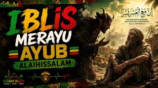 IBLIS MERAYU AYUB! Tapi Tanda Ini Membuatnya Gagal Total 🔥‼️Kesabaran Ayub As yg Membuat Iblis Kalah