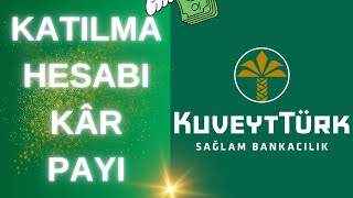 Kuveyt Türk Bankası Katılma Hesabı Kâr Payı Nedir Nasıl Açılır Kazançlı Mı 